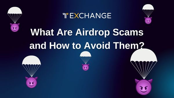 What Are Airdrop Scams and How to Avoid Them?